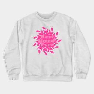 Best Mom Ever Dark Pink Crewneck Sweatshirt